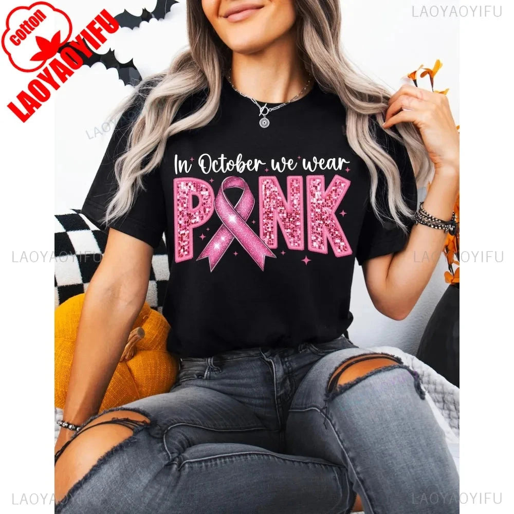 In October We Wear Pink Tshirt Breast Cancer Awareness Shirt Fight Cancer Short Sleeve Creative Printed Women Cotton Tee Tops Good Vibrations