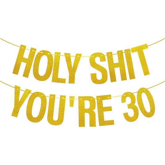 Gold Glitter Holy Shit You're 30 Birthday Banner Party Decor,Funny 30th Birthday Party Decorations Supplies,30th  Photo Props Good Vibrations