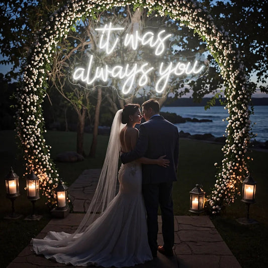 It was always you Neon Sign Wedding Decorations LED neon Lights For Wedding Engagement Party Home Room Wall Decoration Light Good Vibrations