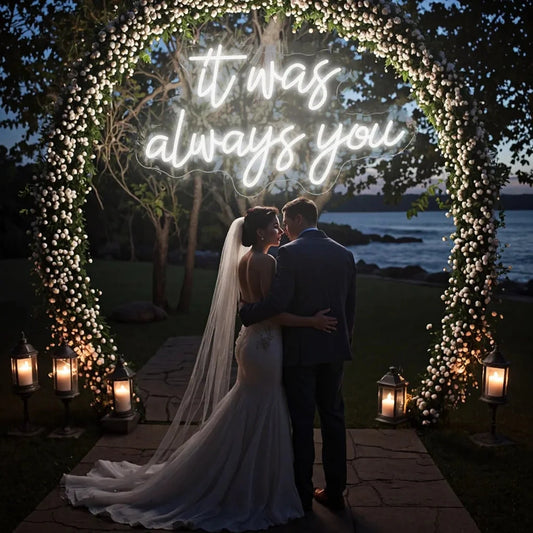 It was always you Neon Sign Wedding Decorations LED neon Lights For Wedding Engagement Party Home Room Wall Decoration Light Good Vibrations