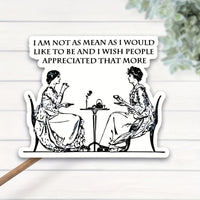 Humorous Vinyl Sticker | 'I'm Not As Mean As I Would Like to Be' Quote | Black & White Tea Party Illustration of Two Women | Sarcastic Laptop Decal for Book Lovers | Durable Matte Vinyl | Reusable Self-Adhesive for Laptops, B Good Vibrations