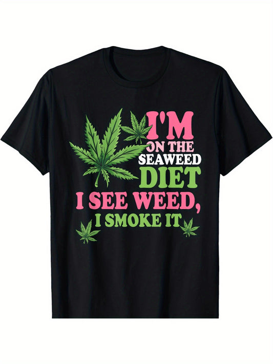 I'm On The Seaweed Diet I See I Smoke It Smoking It T-Shirt Cotton Fun Design DIY Men'S Soft breathable Summer and comfortable casual sports Halloween and Christmas gifts Good Vibrations Adult Super Store