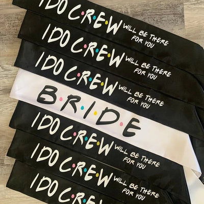 I Do Crew Bride to be sash Friend Themed Bachelorette Hen Night Party bridal shower wedding decoration Bridesmaid proposal gift