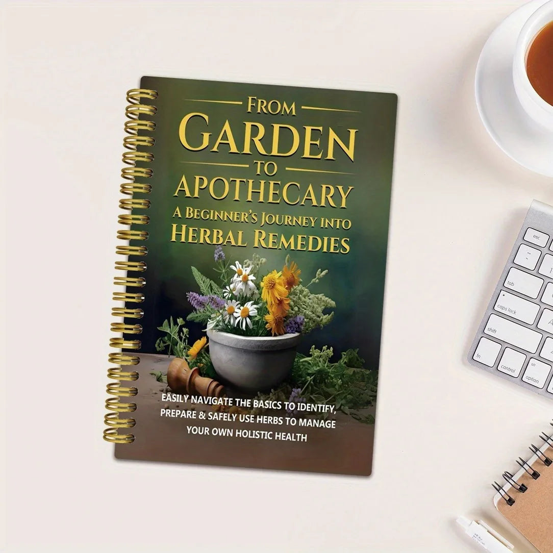Natural and Herbal Daily Wellness Book, A Beginner's Journey Into Herbal Remedies from Garden to Apothecary Good Vibrations