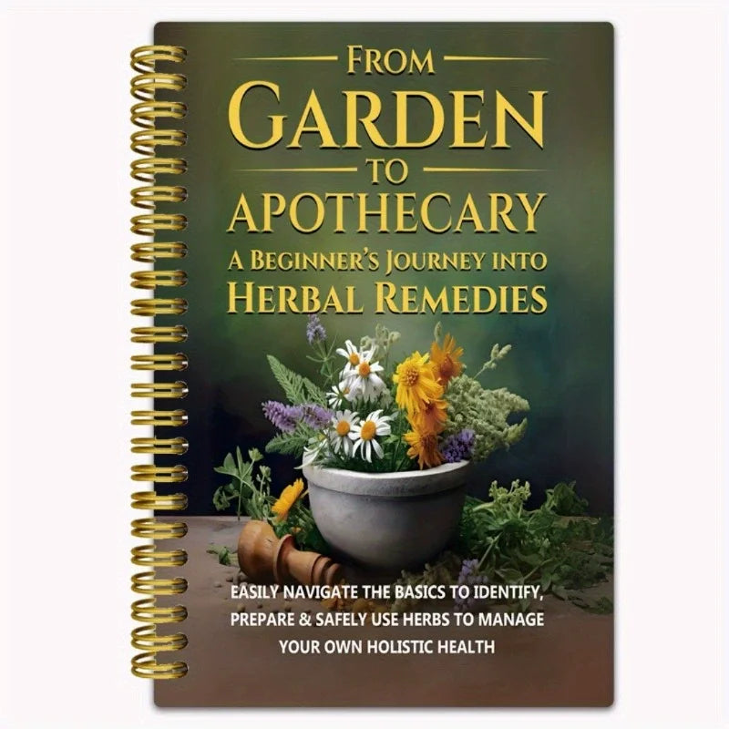 Natural and Herbal Daily Wellness Book, A Beginner's Journey Into Herbal Remedies from Garden to Apothecary Good Vibrations