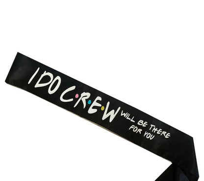 I Do Crew Bride to be sash Friend Themed Bachelorette Hen Night Party bridal shower wedding decoration Bridesmaid proposal gift Good Vibrations