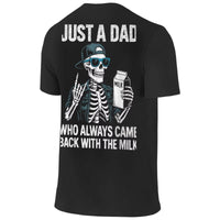 Just A Dad Who Always Came Back with The Milk Cotton T-Shirt Summer Retro T-Shirts Casual Trendy Tshirt Men Women Loose Clothes Good Vibrations