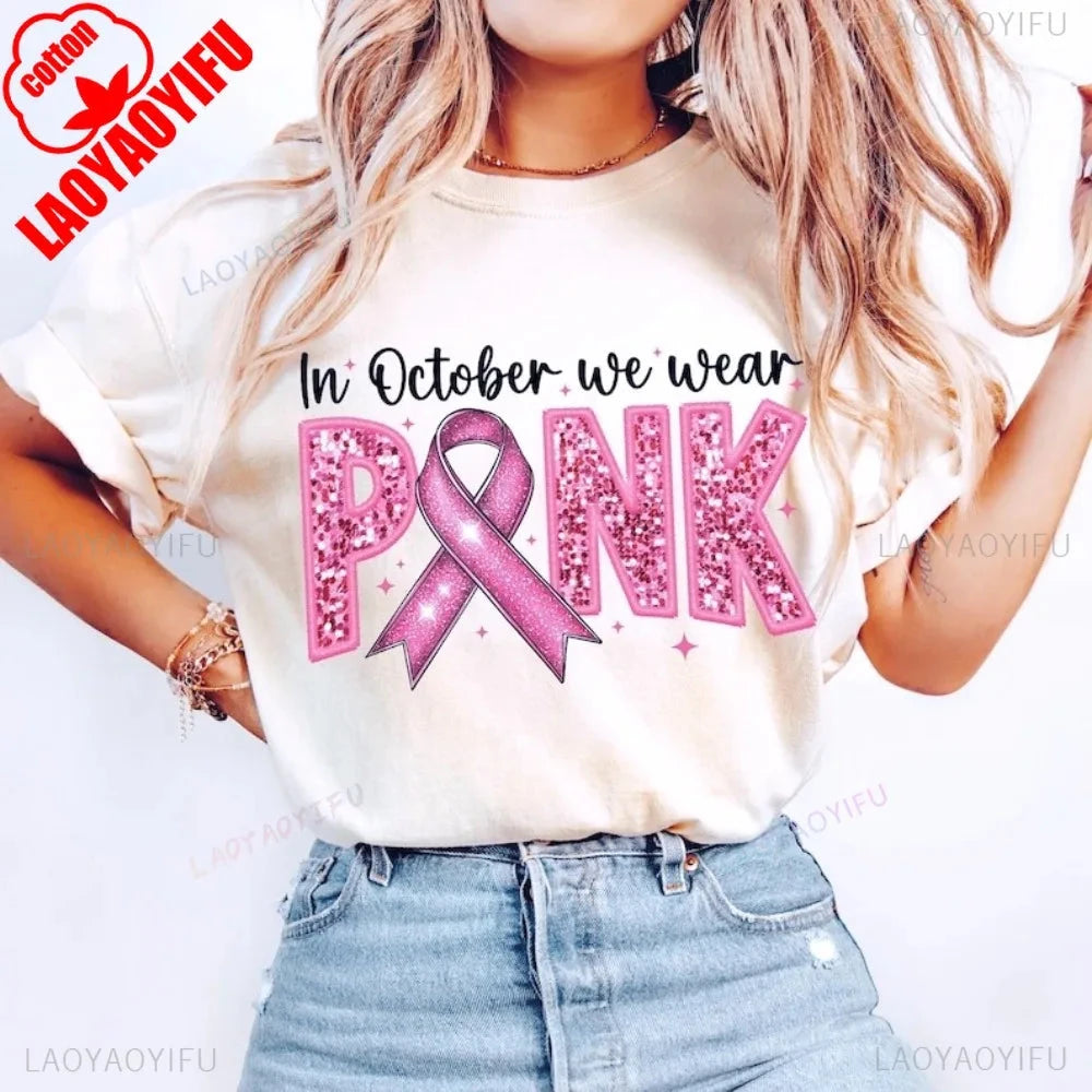 In October We Wear Pink Tshirt Breast Cancer Awareness Shirt Fight Cancer Short Sleeve Creative Printed Women Cotton Tee Tops Good Vibrations