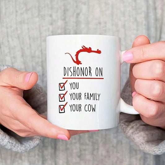Dishonor On You Your Family Your Cow Mug, Mulan Quote Mug, Dishonor Mug, Mushu Quote, Funny Coffee Mug, Gift For Kid Good Vibrations