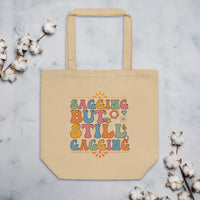Saggin Still Gaggin Eco Tote Bag GOOD Vibrations