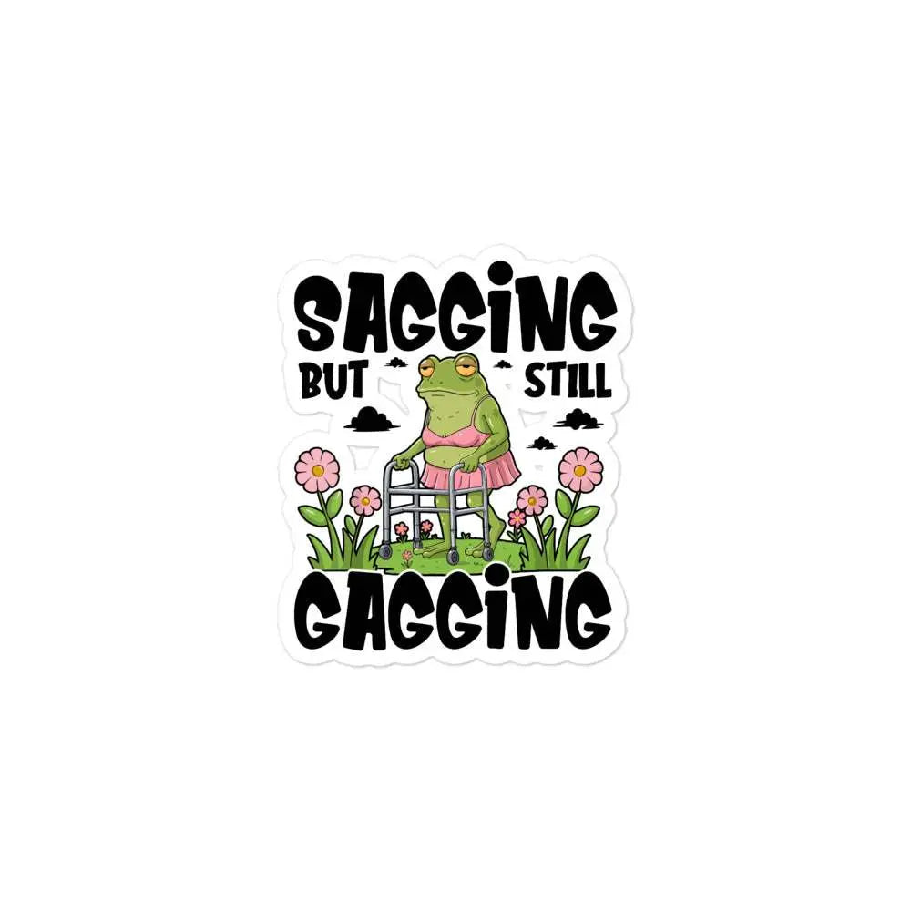 Saggin Still Gaggin Frog Bubble-free stickers GOOD Vibrations