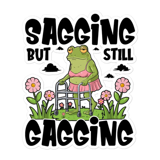 Saggin Still Gaggin frog sticker, durable vinyl, bubble-free application.