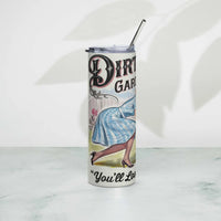 Dirty Hoe Stainless steel tumbler GOOD Vibrations