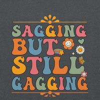 Saggin Still Gaggin Unisex Hoodie GOOD Vibrations