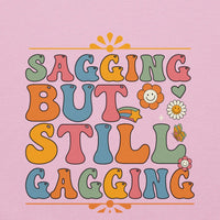 Saggin Still Gaggin Unisex Hoodie GOOD Vibrations