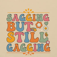 Saggin Still Gaggin Unisex Hoodie GOOD Vibrations