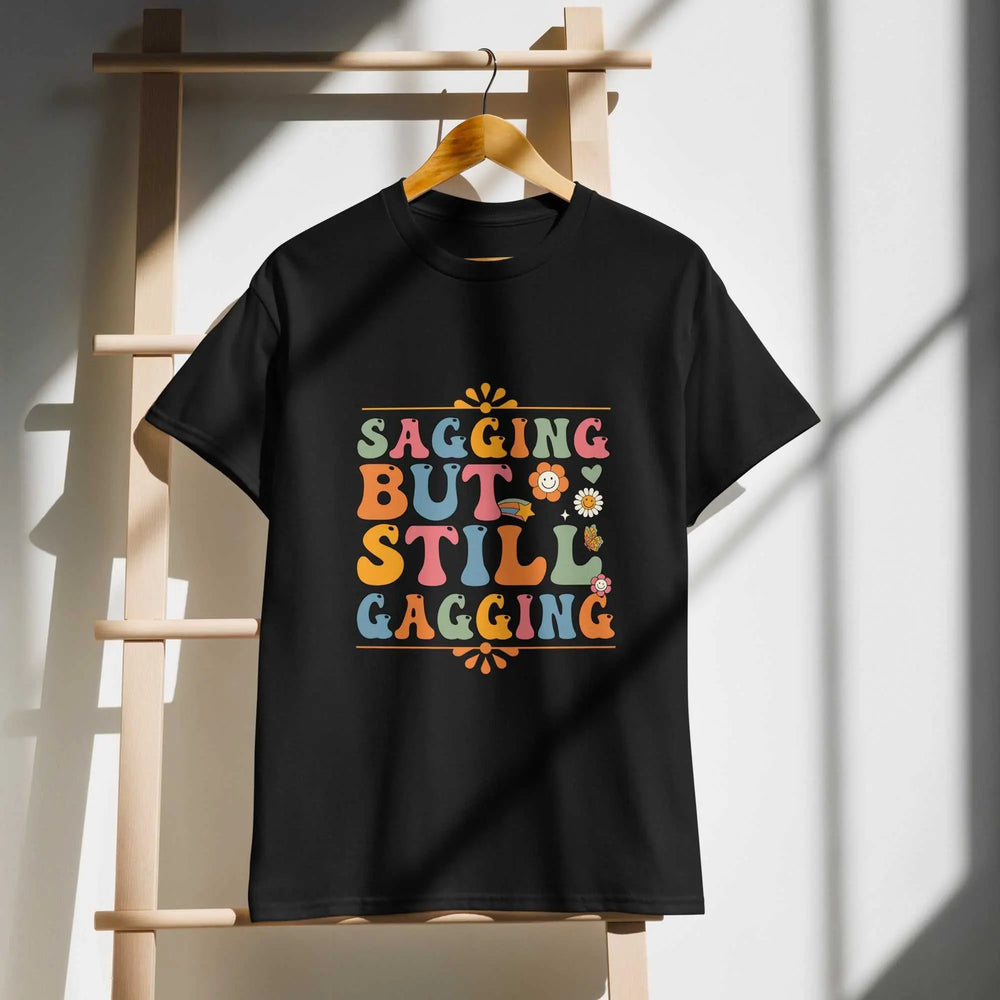 Saggin Still Gaggin DryBlend® T-Shirt on hanger, moisture-management fabric, modern fit.